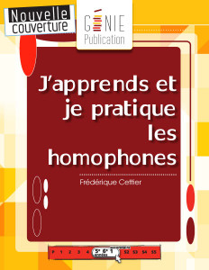 J'apprends et je pratique les homophones