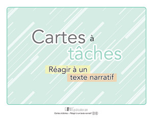 Cartes à tâches - Réagir à un texte narratif