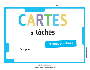 Cartes à tâches – Préfixes et suffixes