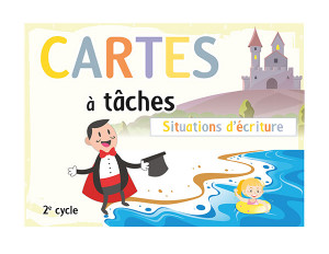 Cartes à tâches – Situations d'écriture 2ᵉ cycle